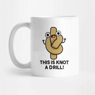 This Is Knot A Drill Cute Rope Pun Mug